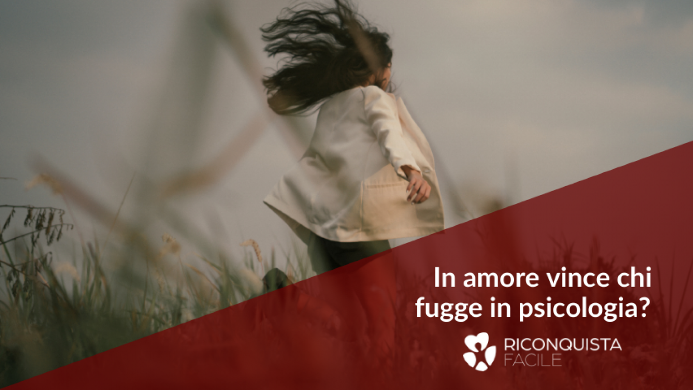 in amore vince chi fugge psicologia